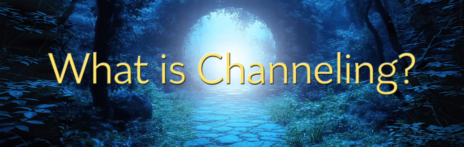 What is Channeling?